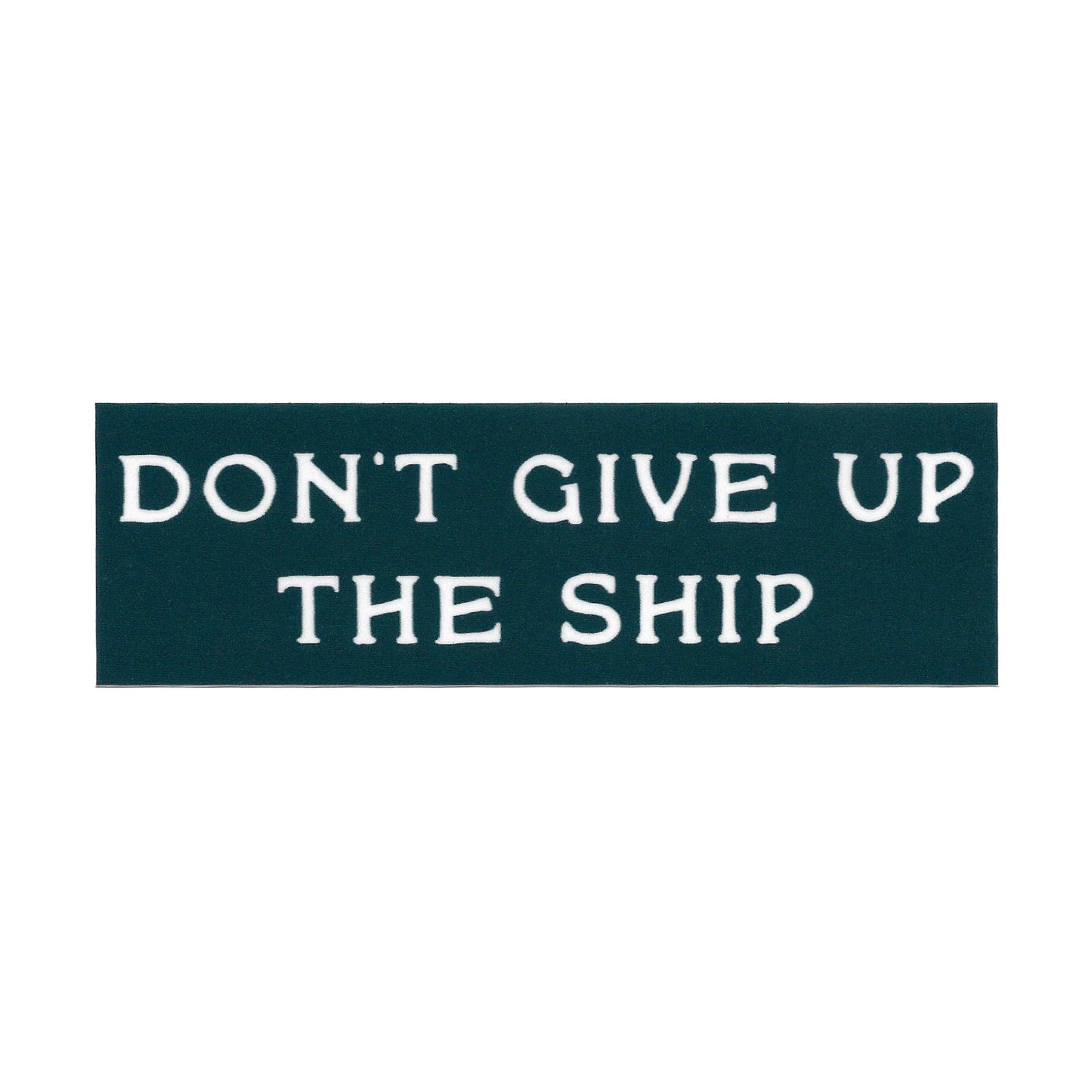 Don't Give Up The Ship Sticker