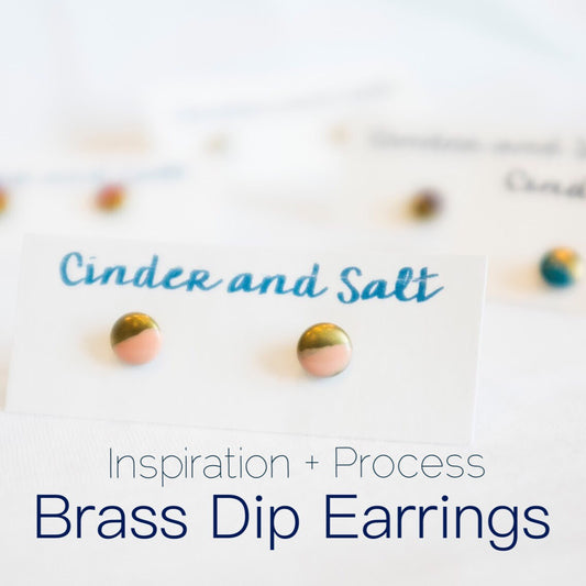 Inspiration + Process | Brass Dip Earrings