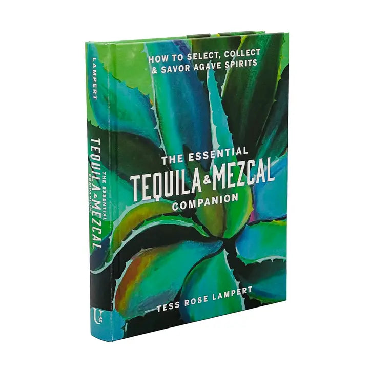 Essential Tequila & Mezcal Cocktail Book