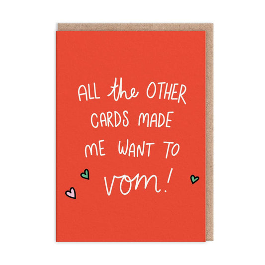 All The Other Cards Made Me Want To Vom!