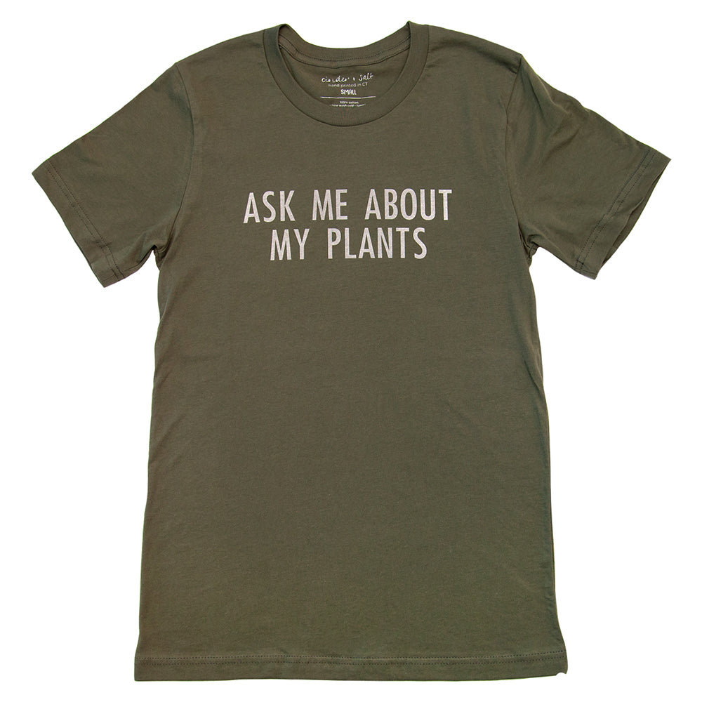 Ask Me About My Plants Tee
