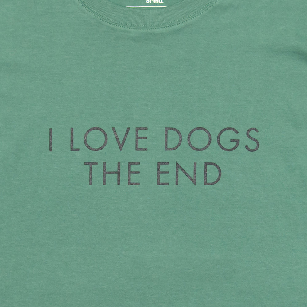 I Love Dogs The End Tee