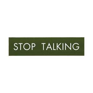 Stop Talking Sticker