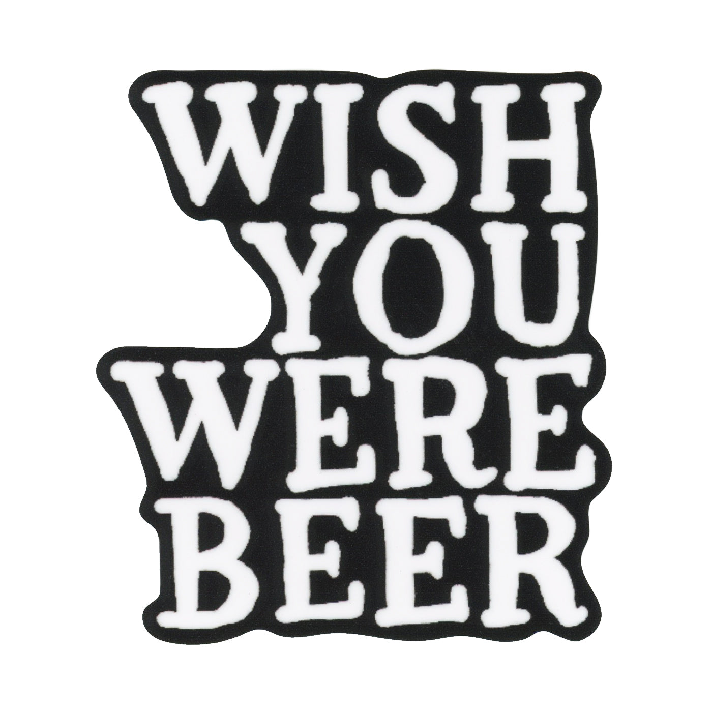 Wish You Were Beer Sticker